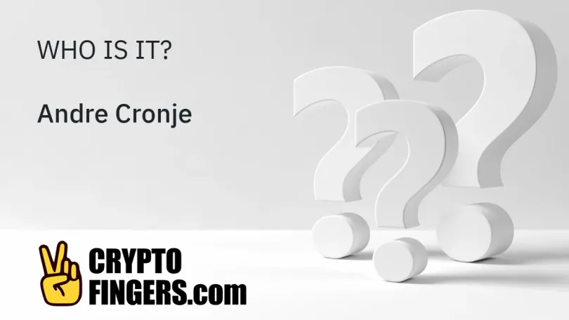 Crypto Terms Glossary: Who is Andre Cronje?