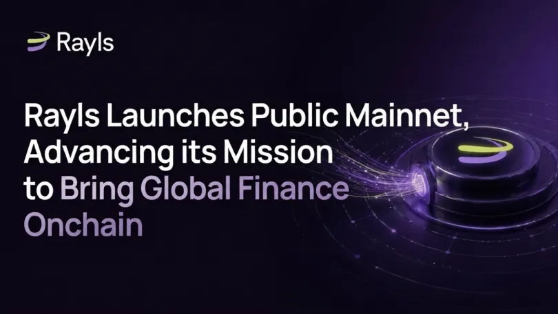 Press Releases: Rayls Launches Public Mainnet, Advancing its Mission to Bring Global Finance Onchain