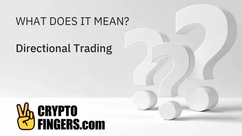 Crypto Terms Glossary: What is Directional Trading?