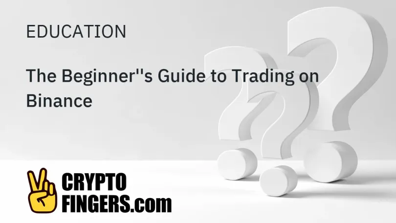 Education: The Beginner's Guide to Trading on Binance