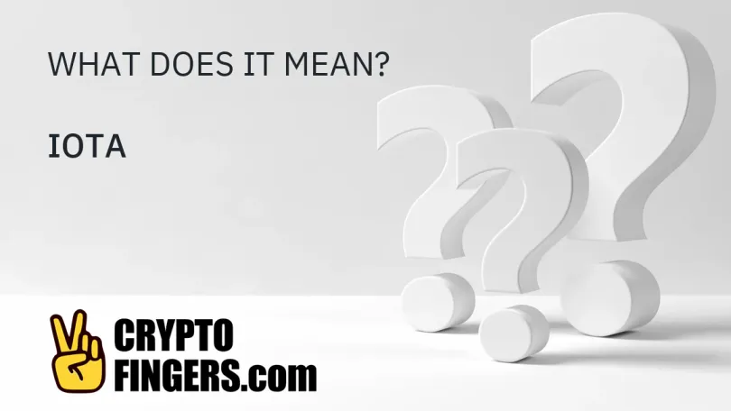 Crypto Terms Glossary: What is IOTA?
