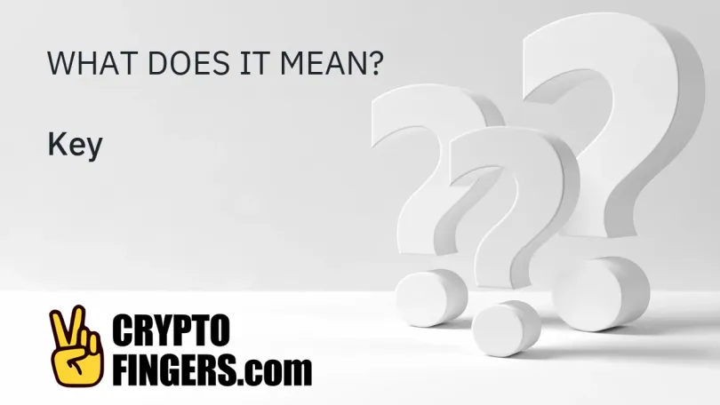 Crypto Terms Glossary: What is Key?