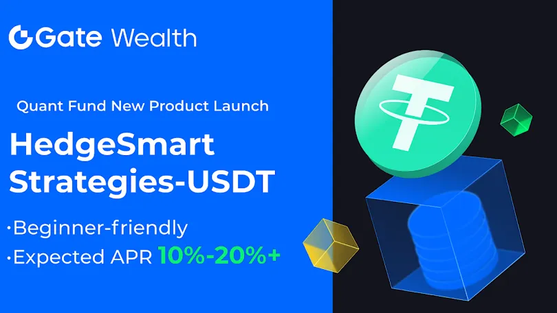 Press Release: Gate.io Unveils HedgeSmart Strategies-USDT: 10% to 20% Annualized Yield with Principal Protection