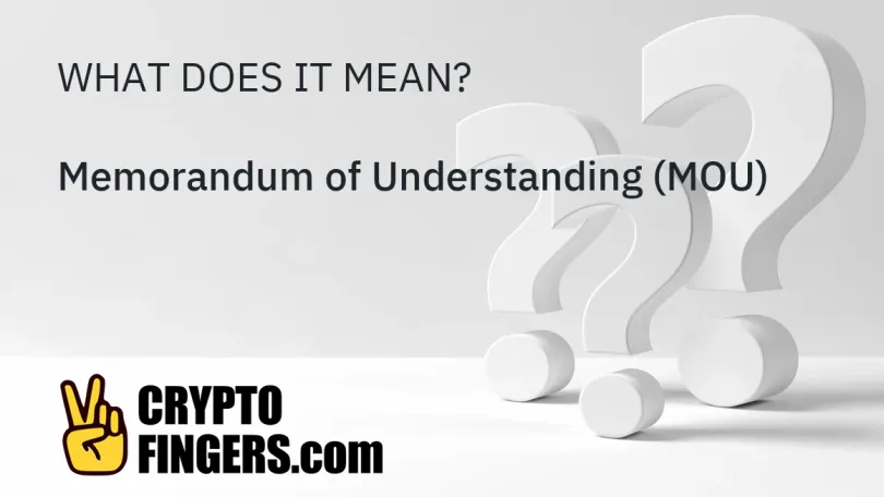 Crypto Terms Glossary: What is Memorandum of Understanding (MOU)?