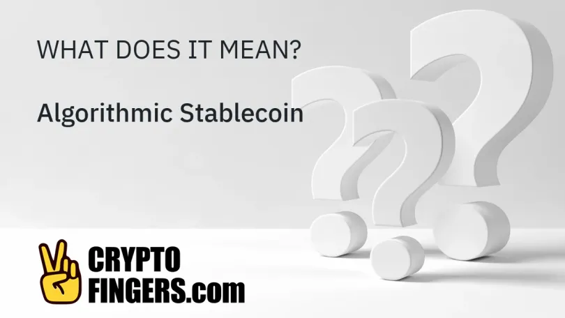 Crypto Terms Glossary: What is Algorithmic Stablecoin?