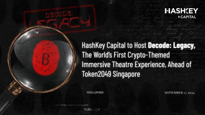 Artificial intelligence (AI): HashKey Capital to Host Decode: Legacy, The World’s First Crypto-Themed Immersive Theatre Experience, Ahead of Token2049 Singapore