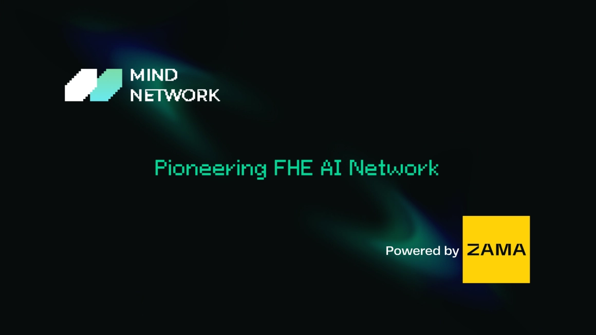 Mind Network Expands Partnership with Zama to Launch Pioneering FHE AI ...